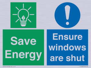Save energy. Ensure windows are shut